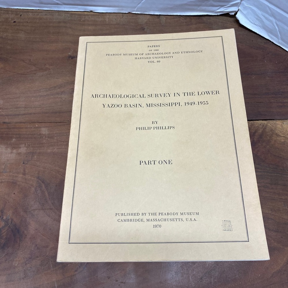Archaeological Survey Lower Yazoo Basin Mississippi Philip Phillips 1970 Peabody